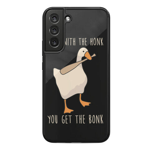 Mess With The Honk You Get The Bonk Phone Case